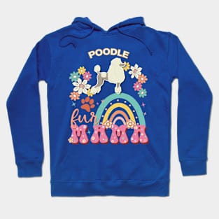 Poodle Fur Mama, Poodle For Dog Mom, Dog Mother, Dog Mama And Dog Owners Hoodie